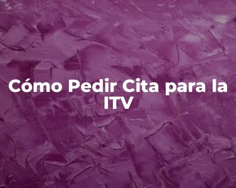 Cómo Pedir Cita para la ITV