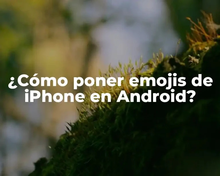 ¿Cómo poner emojis de iPhone en Android?
