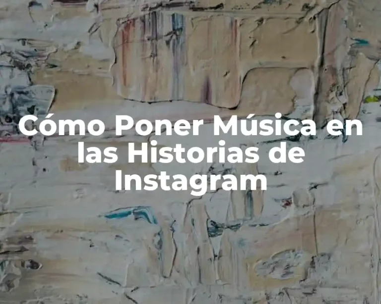Cómo Poner Música en las Historias de Instagram