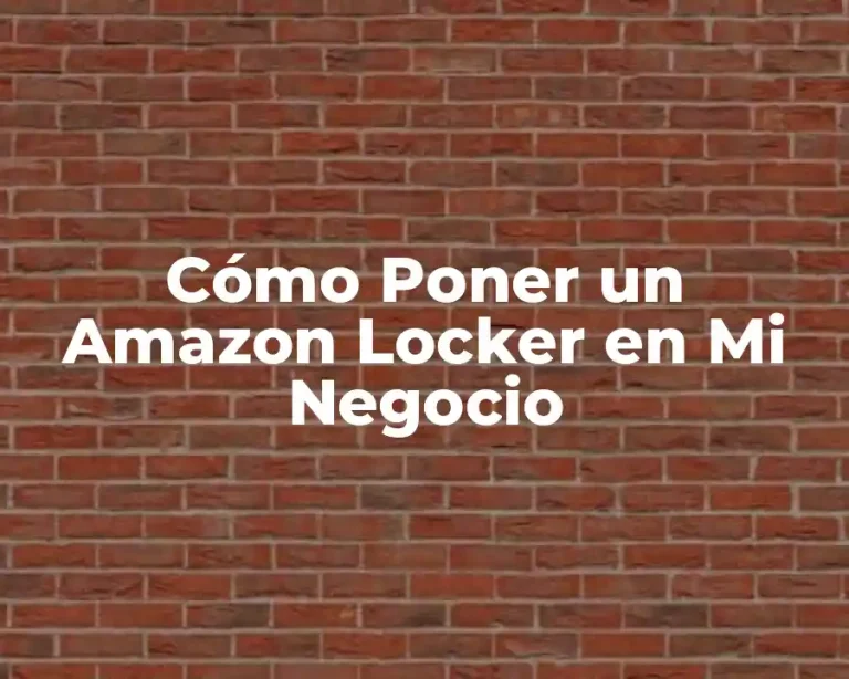 Cómo Poner un Amazon Locker en Mi Negocio