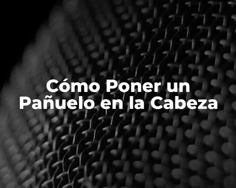 Cómo Poner un Pañuelo en la Cabeza