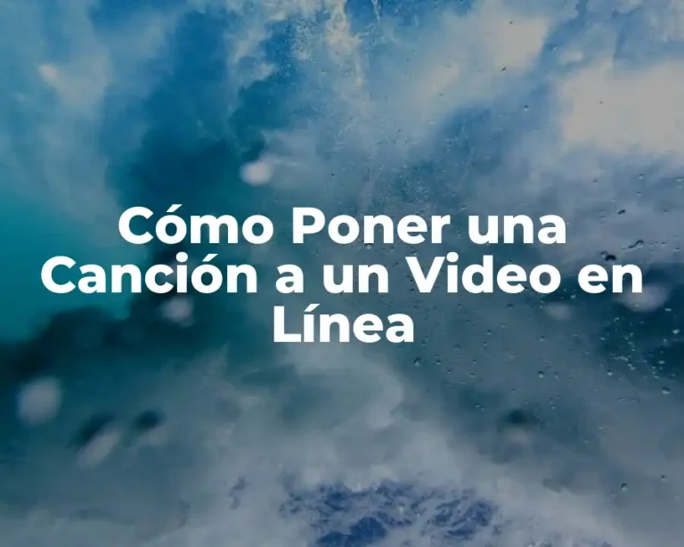 Cómo Poner una Canción a un Video en Línea