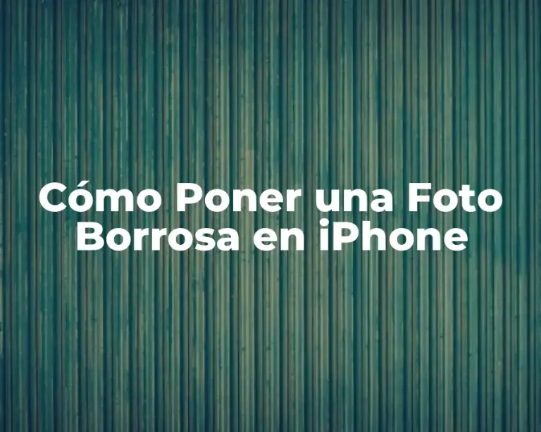 Cómo Poner una Foto Borrosa en iPhone