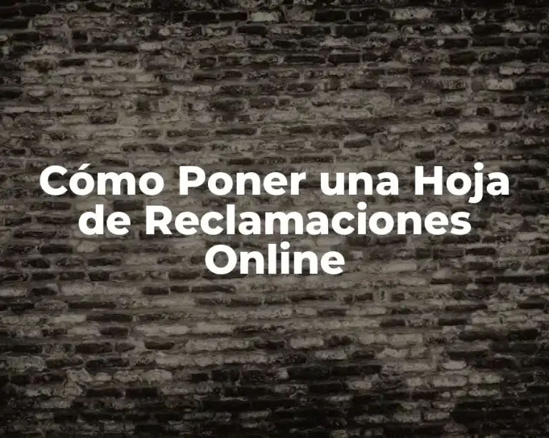Cómo Poner una Hoja de Reclamaciones Online