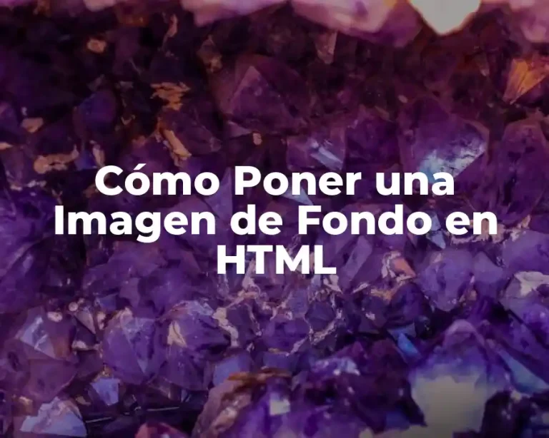 Cómo Poner una Imagen de Fondo en HTML
