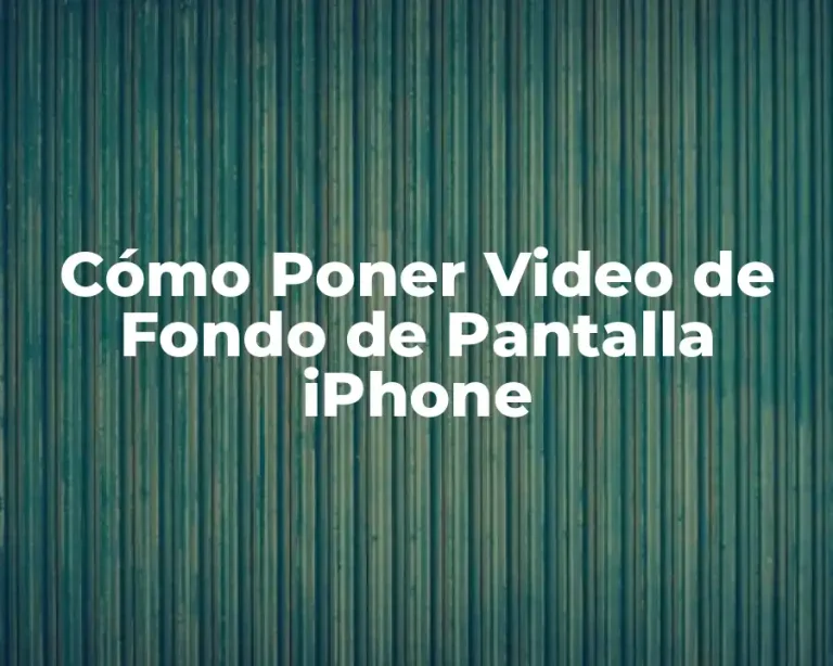 Cómo Poner Video de Fondo de Pantalla iPhone