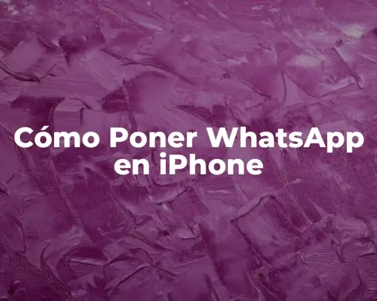 Cómo Poner WhatsApp en iPhone