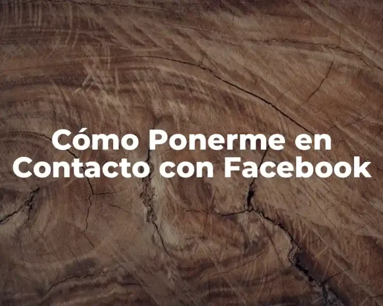 Cómo Ponerme en Contacto con Facebook