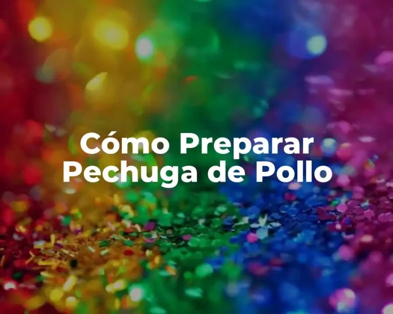 Cómo Preparar Pechuga de Pollo