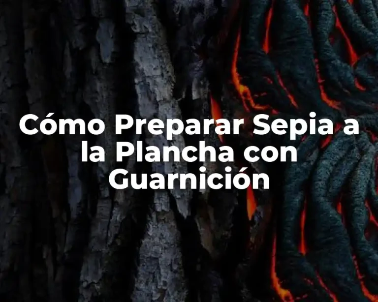 Cómo Preparar Sepia a la Plancha con Guarnición