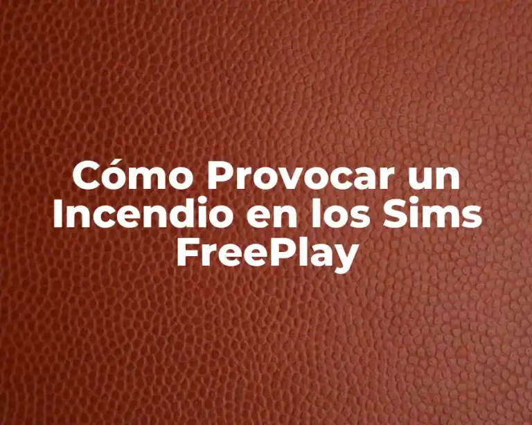 Cómo Provocar un Incendio en los Sims FreePlay