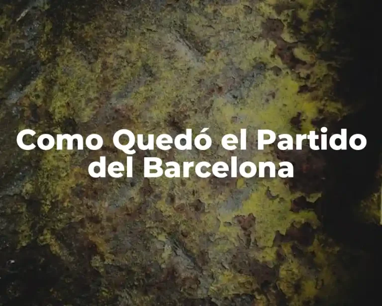 Como Quedó el Partido del Barcelona