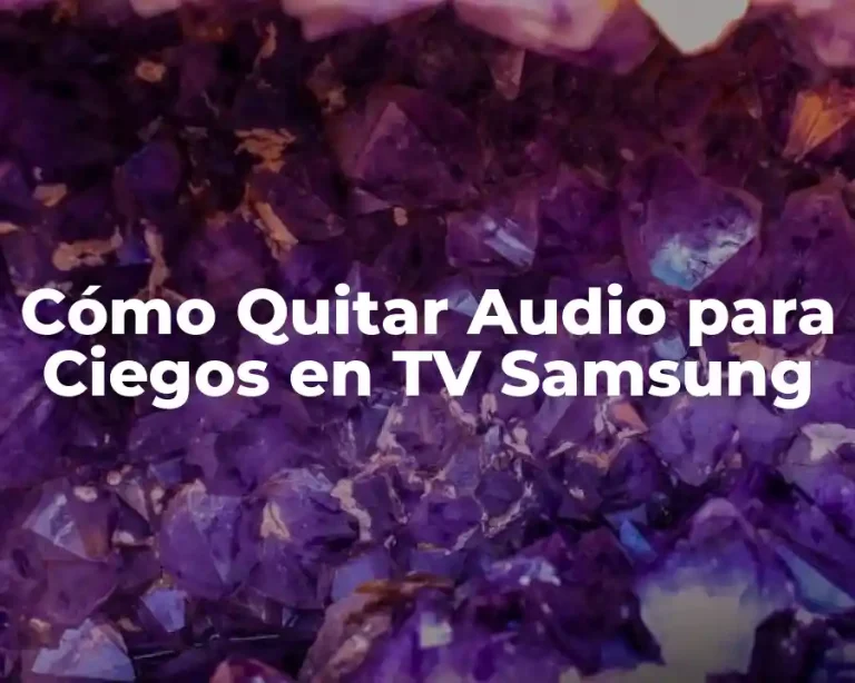 Cómo Quitar Audio para Ciegos en TV Samsung