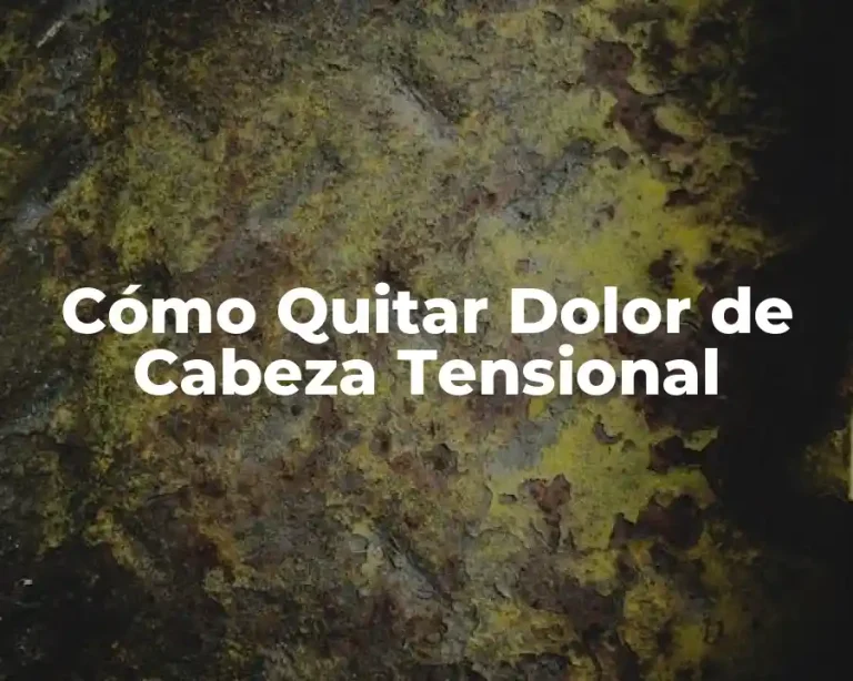 Cómo Quitar Dolor de Cabeza Tensional