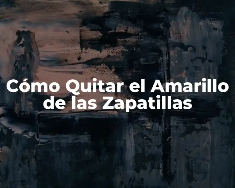 Cómo Quitar el Amarillo de las Zapatillas