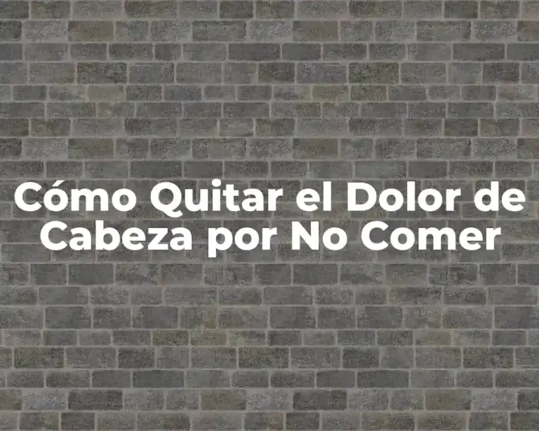 Cómo Quitar el Dolor de Cabeza por No Comer