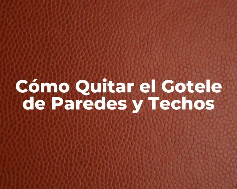 Cómo Quitar el Gotele de Paredes y Techos