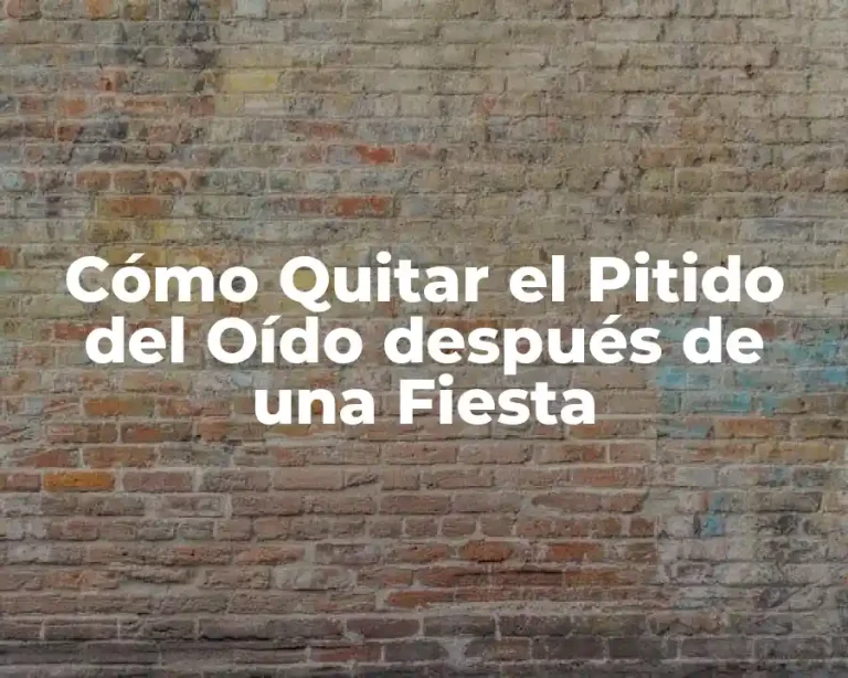 Cómo Quitar el Pitido del Oído después de una Fiesta