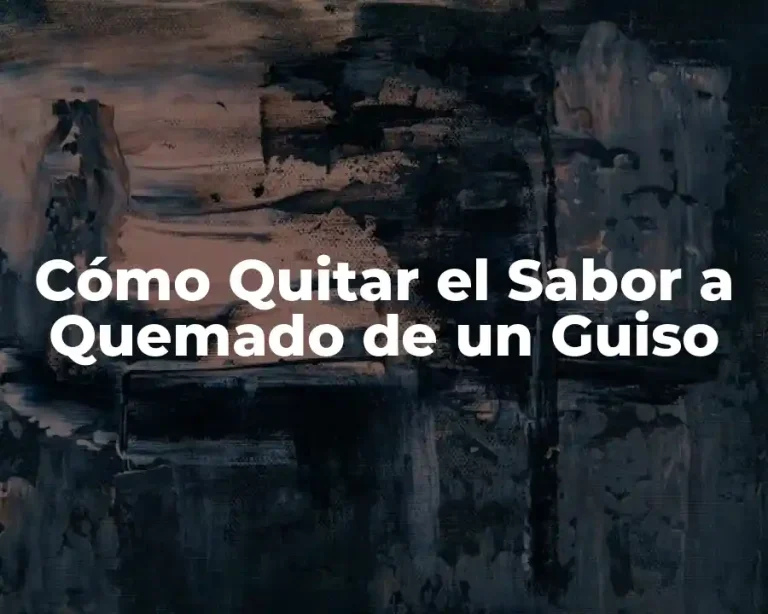 Cómo Quitar el Sabor a Quemado de un Guiso