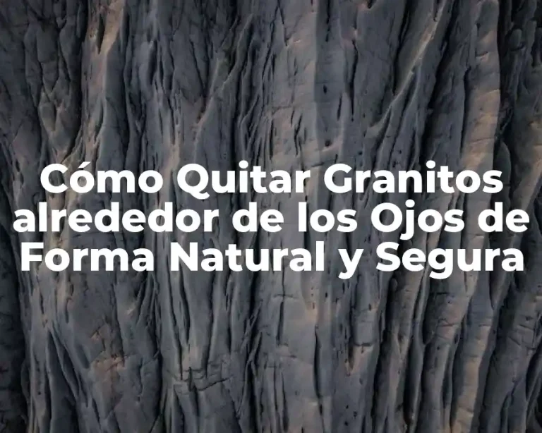 Cómo Quitar Granitos alrededor de los Ojos de Forma Natural y Segura