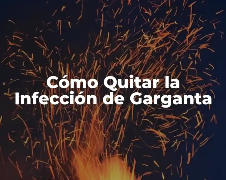 Cómo Quitar la Infección de Garganta