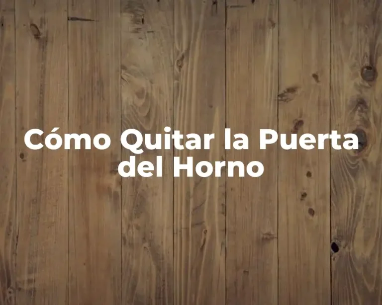 Cómo Quitar la Puerta del Horno