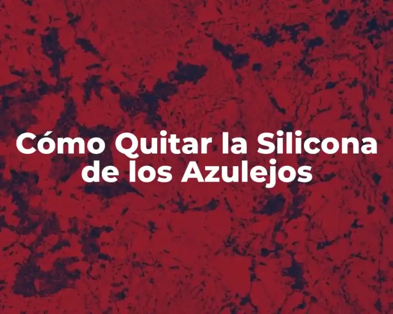 Cómo Quitar la Silicona de los Azulejos