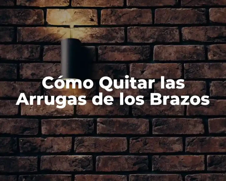 Cómo Quitar las Arrugas de los Brazos