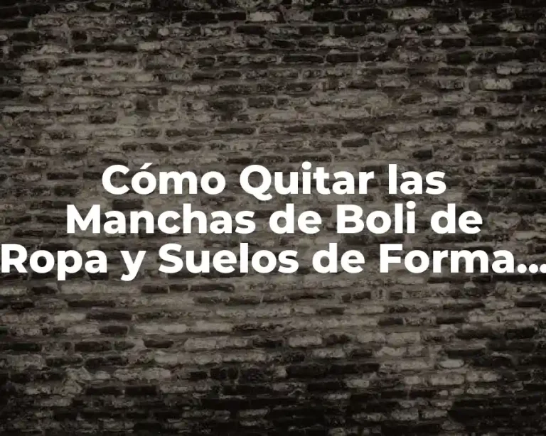 Cómo Quitar las Manchas de Boli de Ropa y Suelos de Forma Efectiva