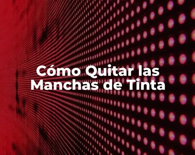 Cómo Quitar las Manchas de Tinta