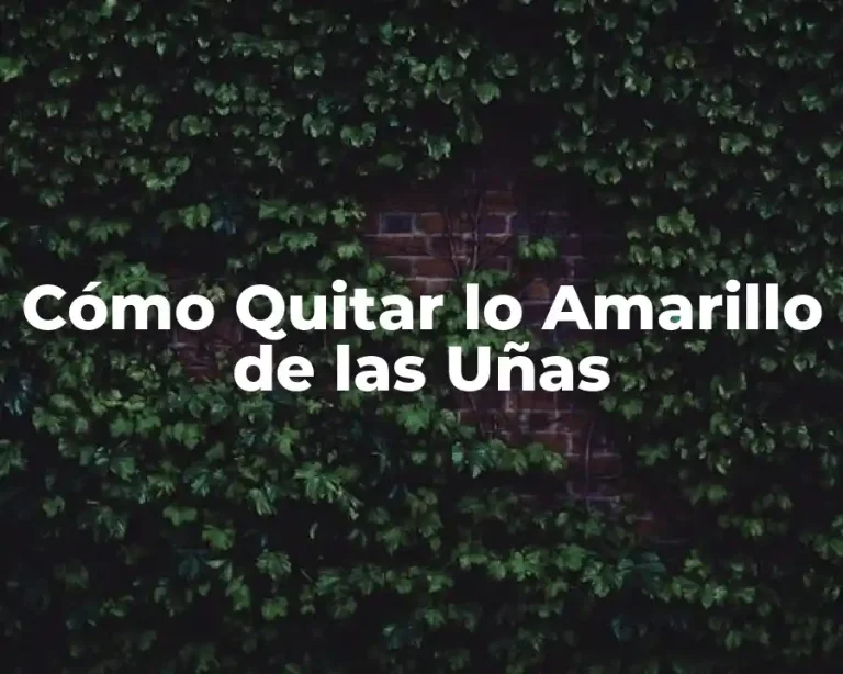 Cómo Quitar lo Amarillo de las Uñas