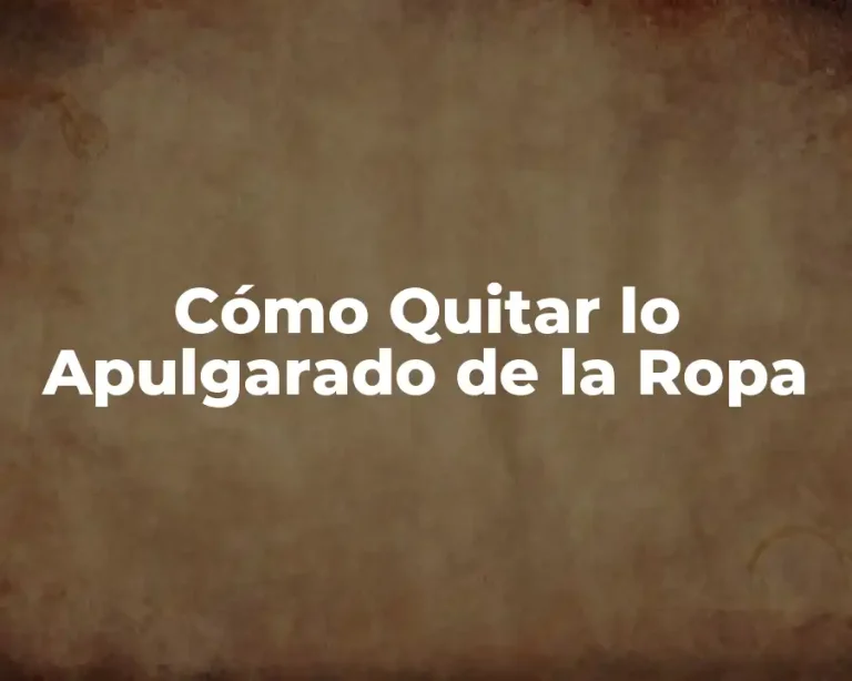 Cómo Quitar lo Apulgarado de la Ropa