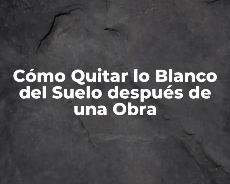 Cómo Quitar lo Blanco del Suelo después de una Obra