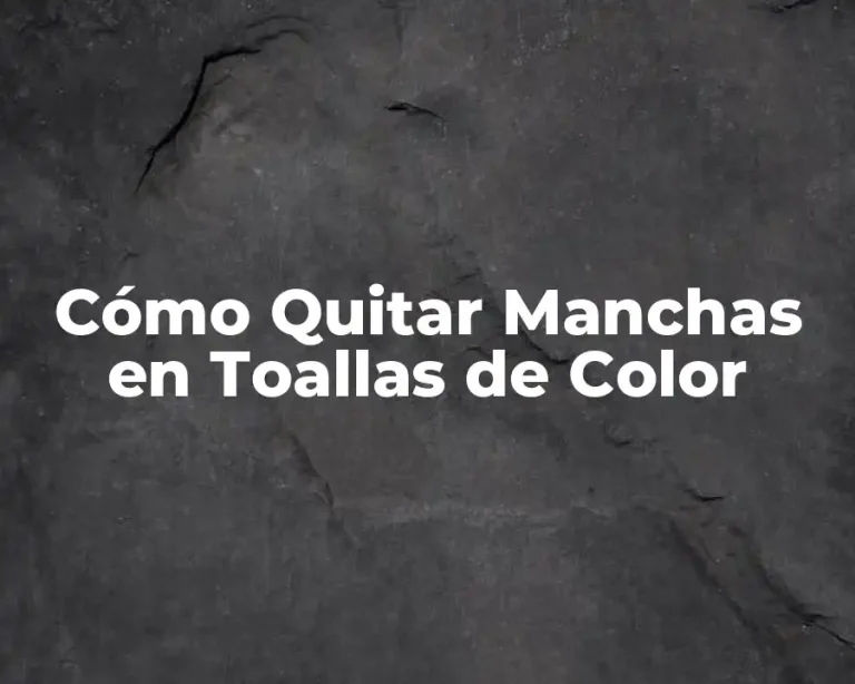 Cómo Quitar Manchas en Toallas de Color