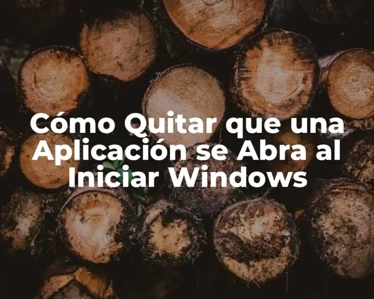 Cómo Quitar que una Aplicación se Abra al Iniciar Windows