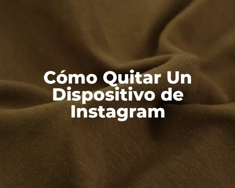 Cómo Quitar Un Dispositivo de Instagram