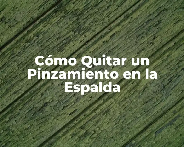 Cómo Quitar un Pinzamiento en la Espalda