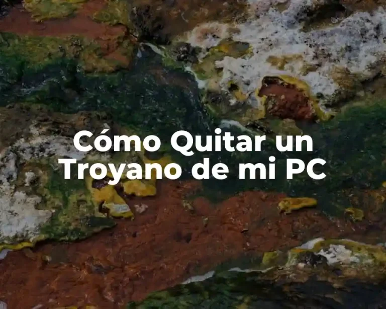 Cómo Quitar un Troyano de mi PC