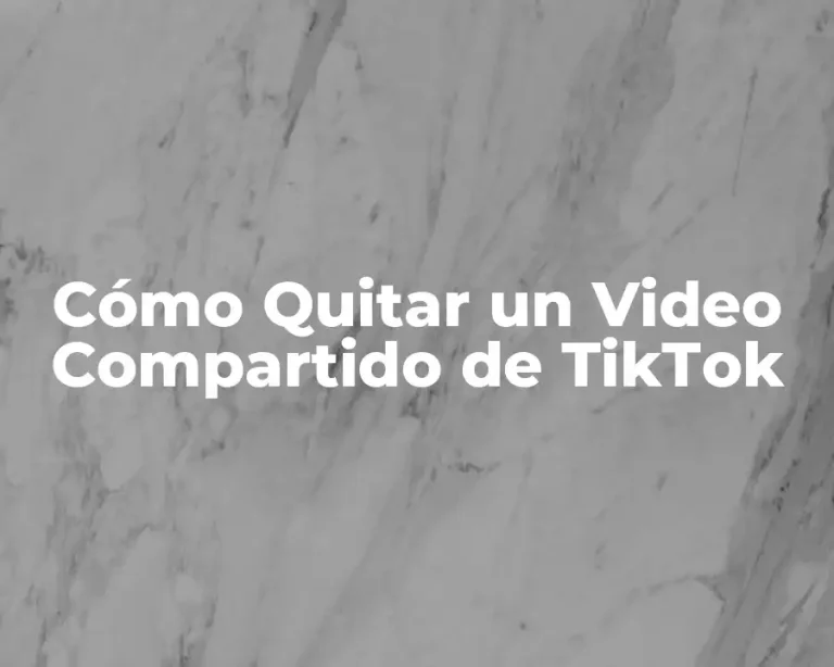 Cómo Quitar un Video Compartido de TikTok