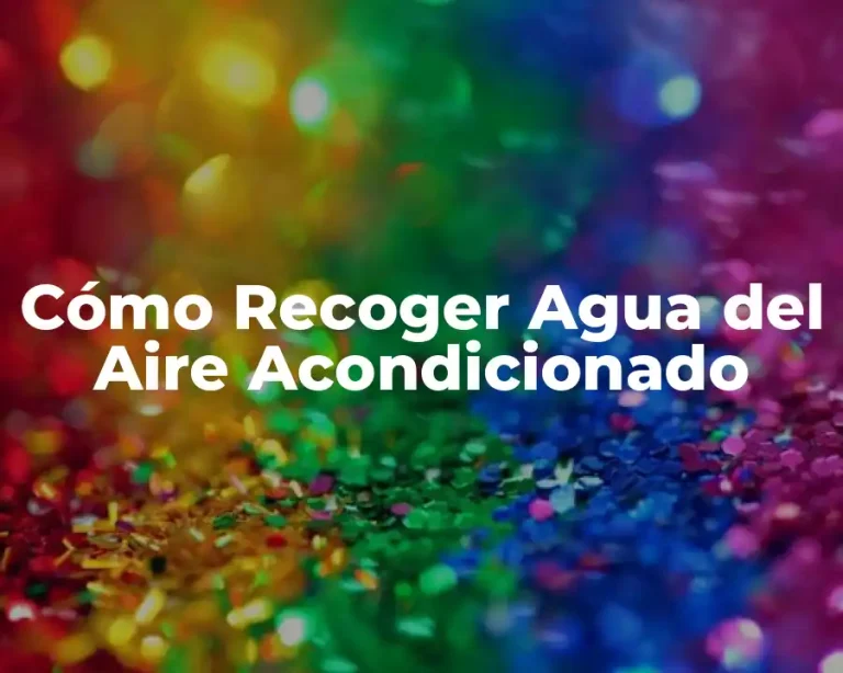 Cómo Recoger Agua del Aire Acondicionado
