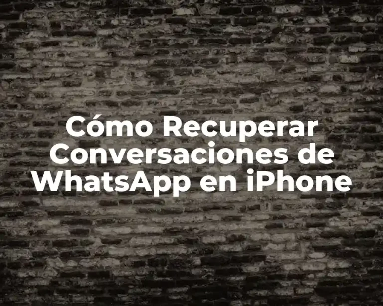 Cómo Recuperar Conversaciones de WhatsApp en iPhone
