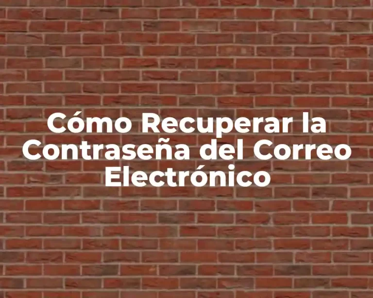 Cómo Recuperar la Contraseña del Correo Electrónico
