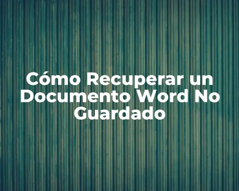 Cómo Recuperar un Documento Word No Guardado