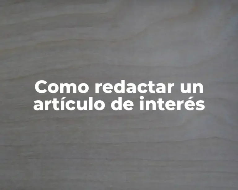 Como redactar un artículo de interés
