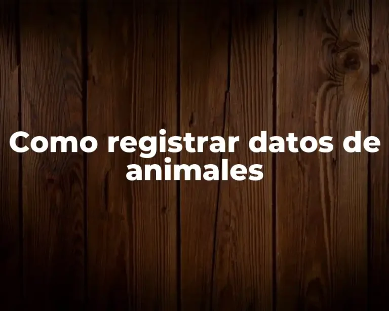 Como registrar datos de animales