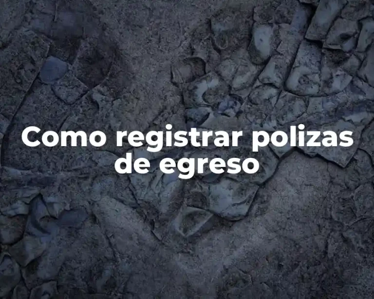 Como registrar polizas de egreso