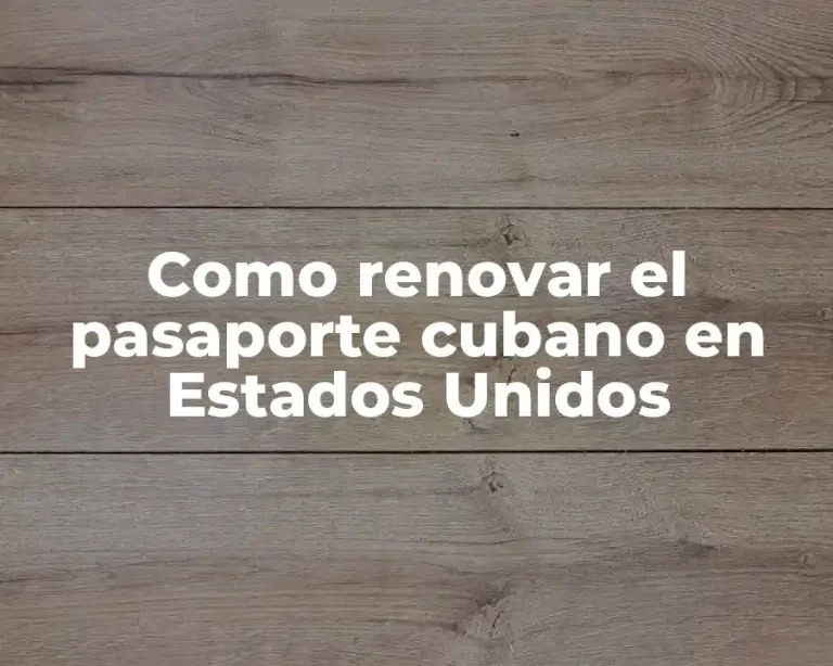 Como renovar el pasaporte cubano en Estados Unidos