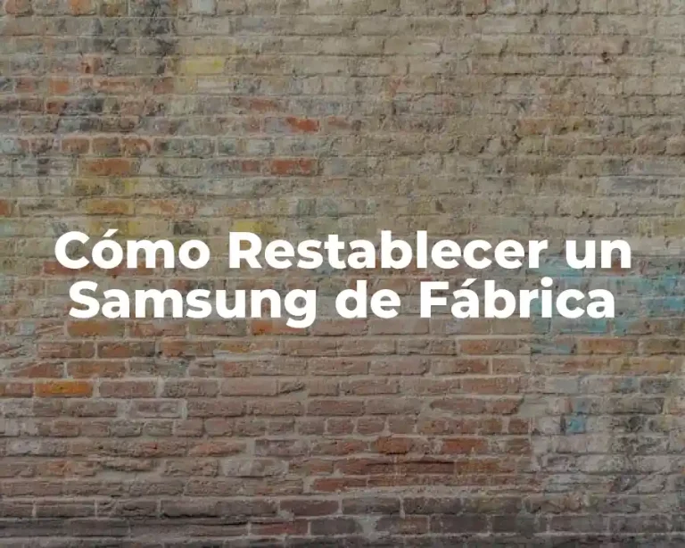 Cómo Restablecer un Samsung de Fábrica