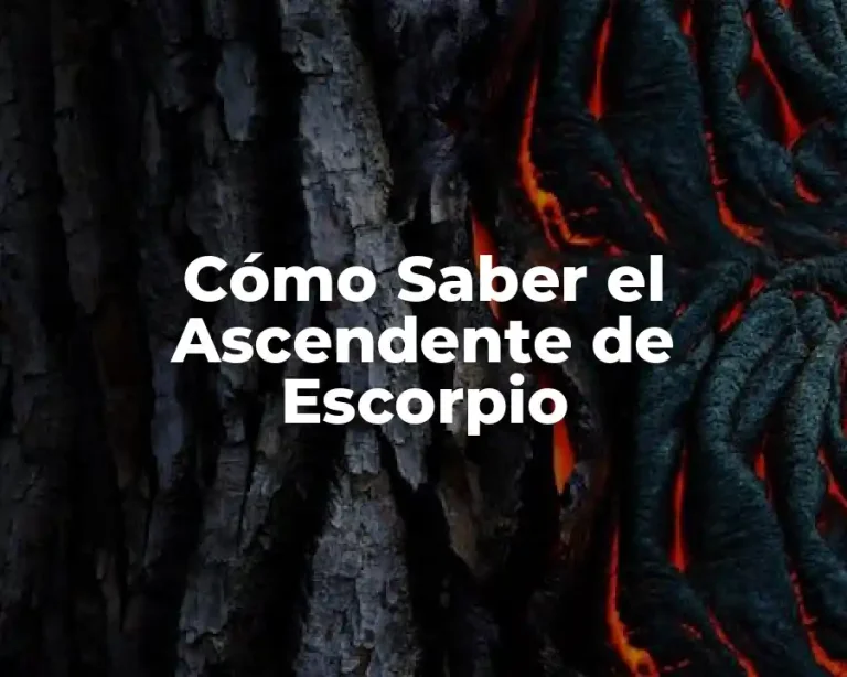 Cómo Saber el Ascendente de Escorpio