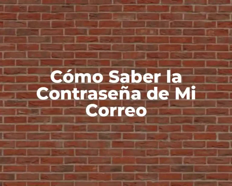 Cómo Saber la Contraseña de Mi Correo
